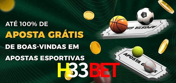 H33Bet Ate 100% de Aposta Gratis